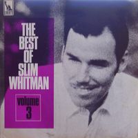 Slim Whitman - The Best Of Slim Whitman, Vol. 3